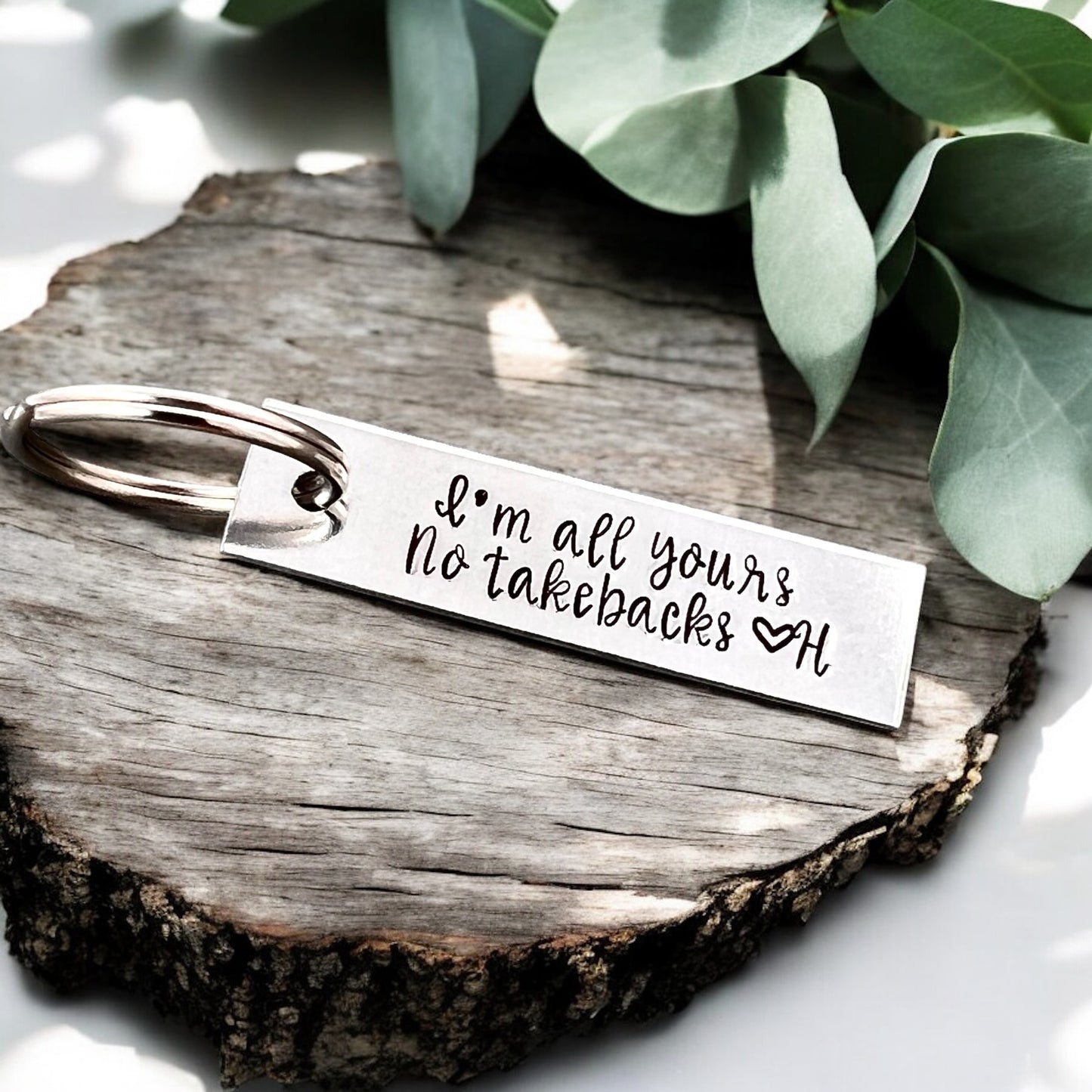 I'm All Yours No Takebacks Keychain