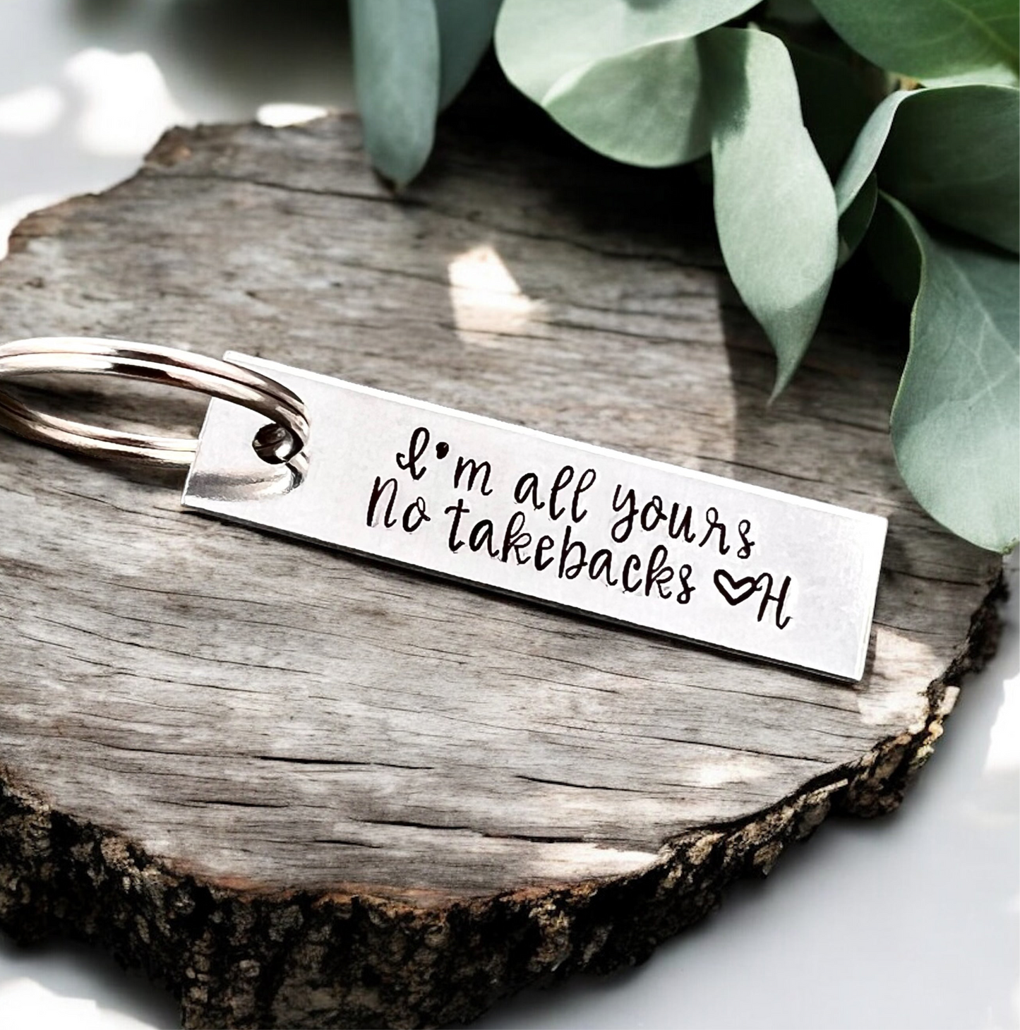 I'm All Yours No Takebacks Keychain