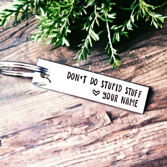 Don't Do Stupid Stuff Keychain