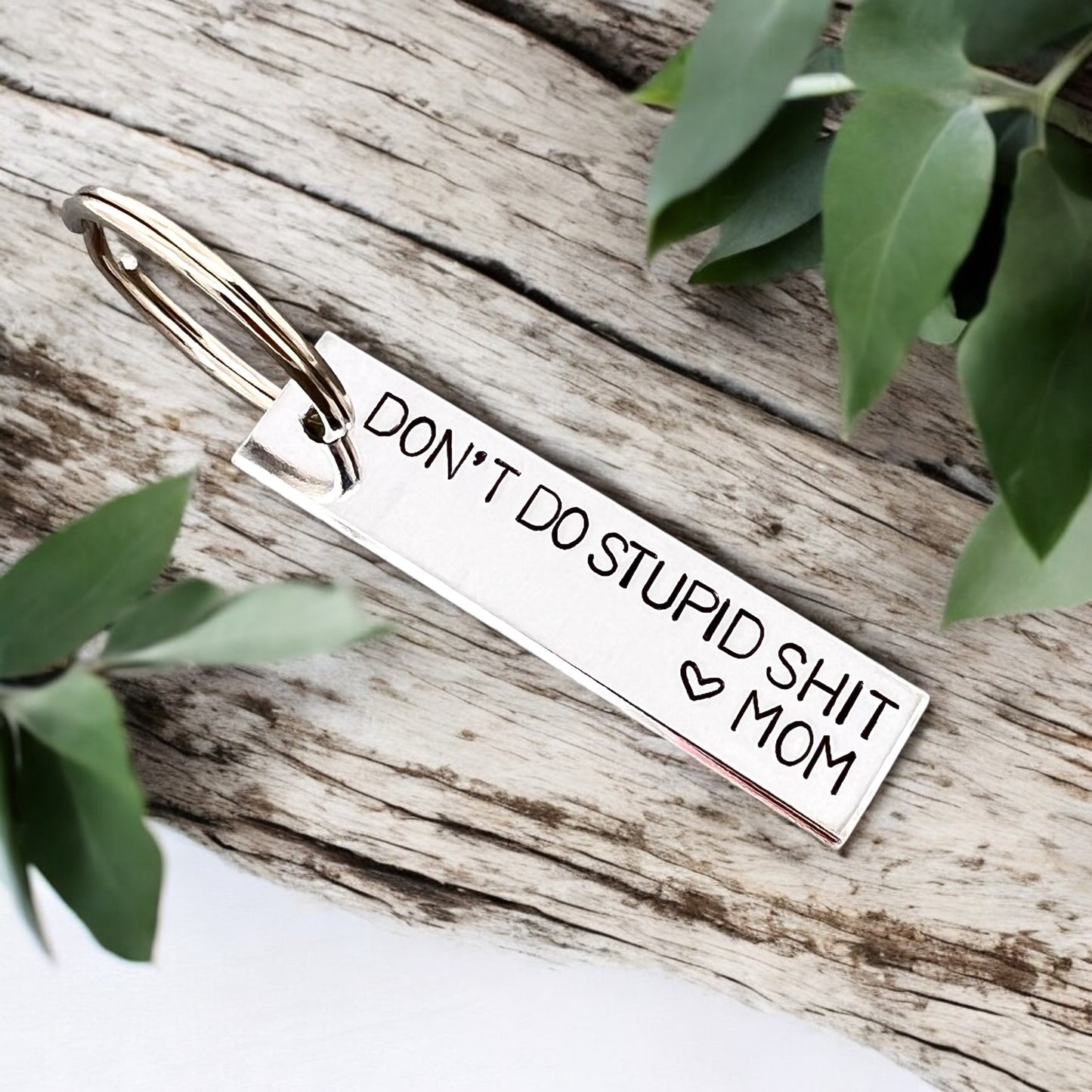 Don't Do Stupid Shit Keychain From Mom