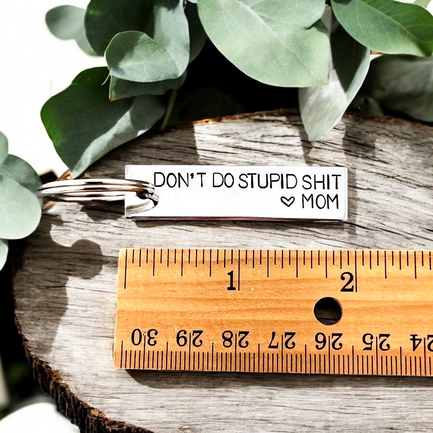 Don't Do Stupid Shit Keychain From Mom