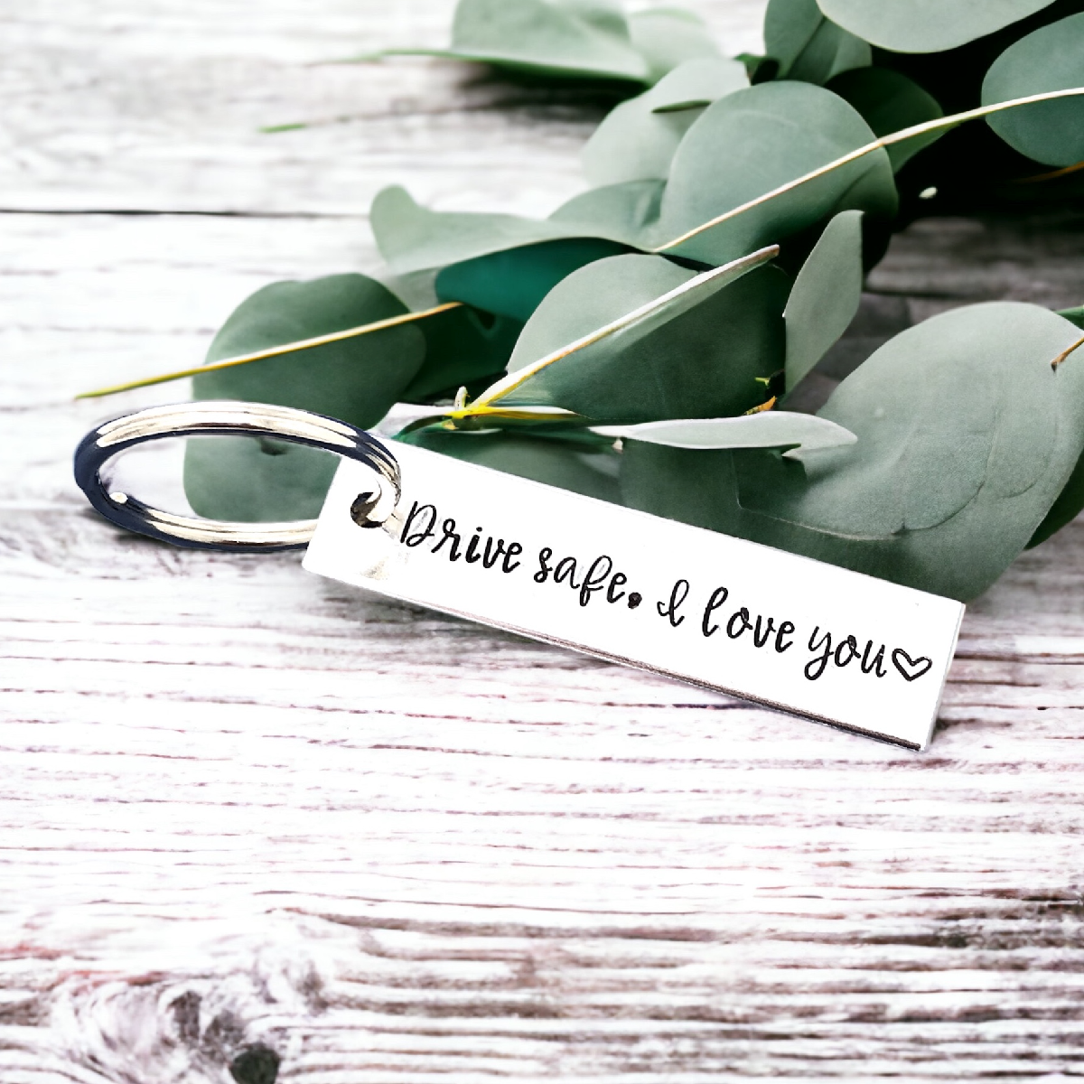 Drive Safe I Love You Keychain